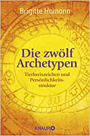 Die zwölf Archetypen - Tierkreiszeichen und Persönlichkeitsstruktur - Brigitte Hamann Buch Cover